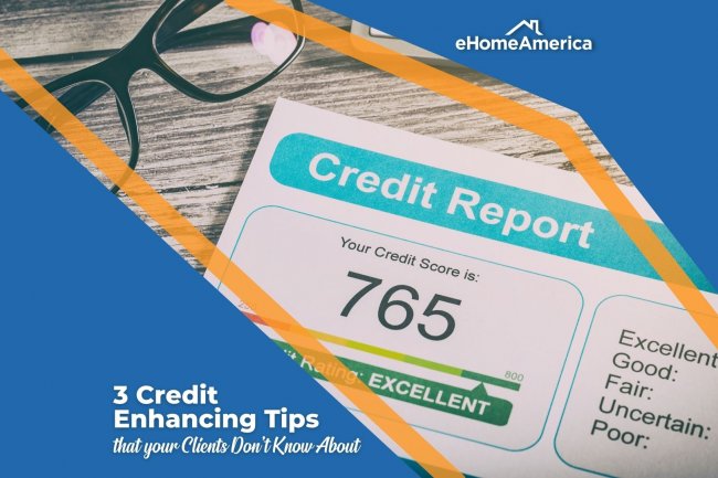 3 Credit Enhancing Tips Your Clients Don't Know About!