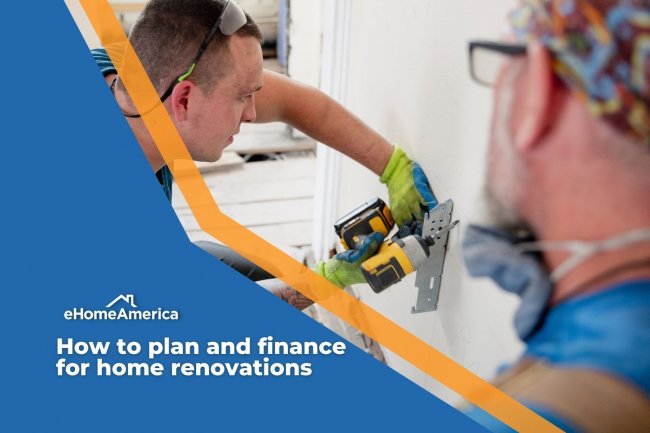 How to plan and finance for home renovations