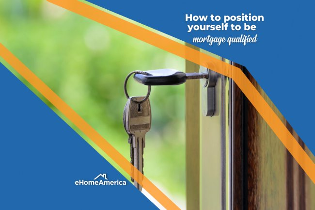 How to position yourself to be mortgage qualified 
