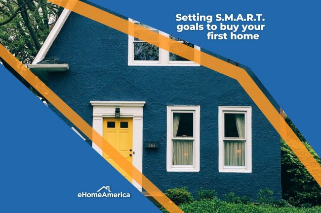 Setting S.M.A.R.T. goals to buy your first home