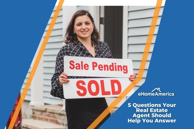 5 Questions Your Real Estate Agent Should Help You Answer