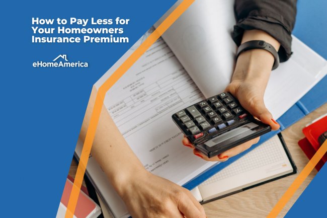 How to Pay Less for Your Homeowners Insurance Premium