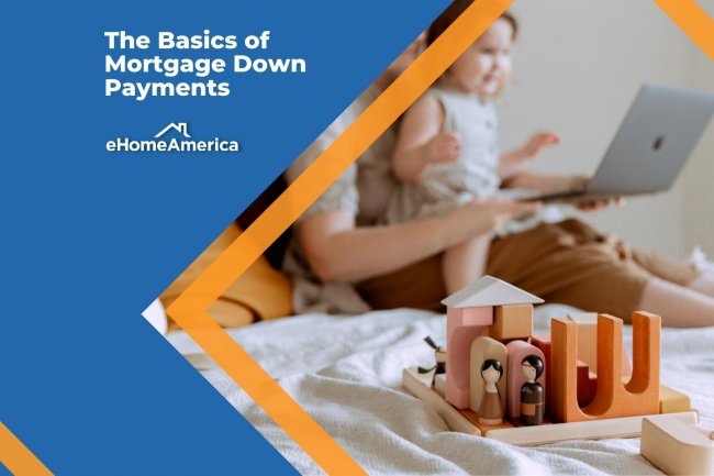 The Basics of Mortgage Down Payments