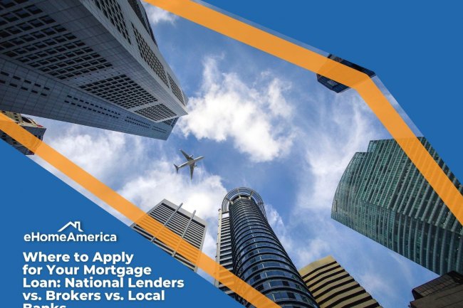Where to Apply for Your Mortgage Loan: National Lenders vs. Brokers vs. Local Banks