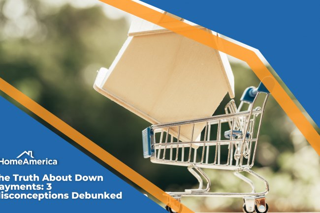 The Truth About Down Payments: 3 Misconceptions Debunked