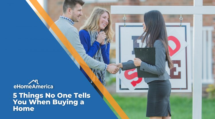 5 Things No One Tells You When Buying a Home - eHomeAmerica