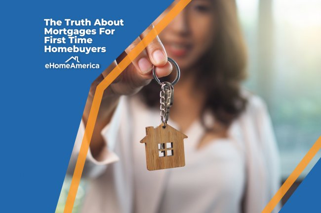 The Truth About Mortgages For First Time Homebuyers