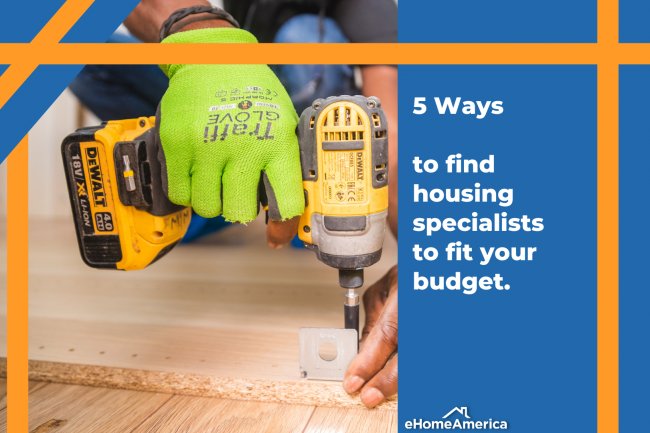 Five ways to find housing specialists that fit your budget