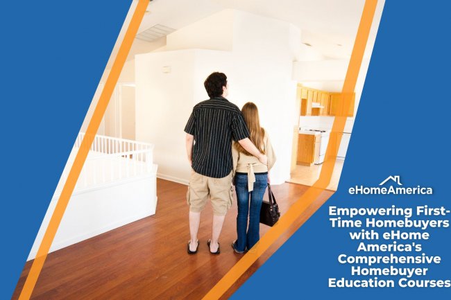 Empowering First-Time Homebuyers with eHome America's Comprehensive Homebuyer Education Courses