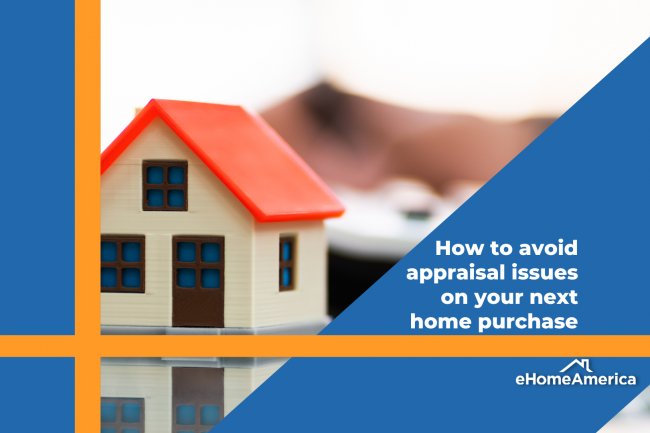 How to avoid appraisal issues on your next home purchase
