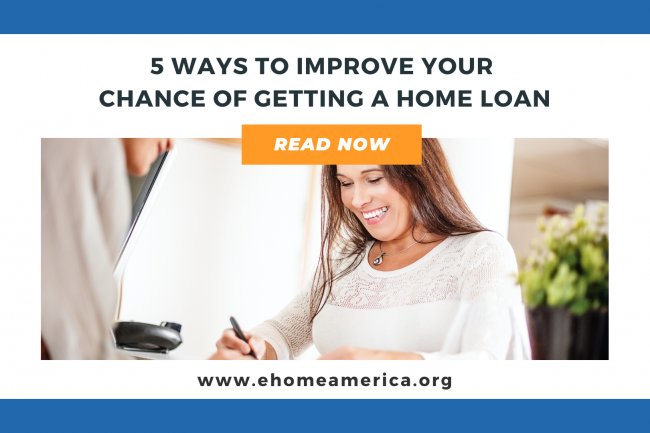 5 ways to improve your chance of getting a home loan