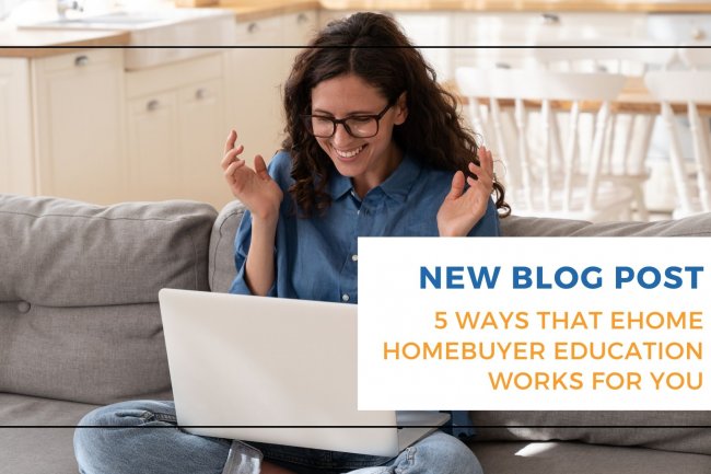 5 ways that eHome America’s homebuyer education works for you