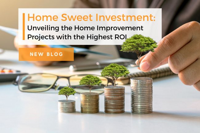 Home Sweet Investment: Home Improvement Projects with the Highest ROI